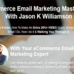 Jason K Williamson – eCommerce Email Marketing Masterclass